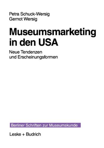 Museumsmarketing in den USA: Neue Tendenzen und Erscheinungsformen (Berliner Schriften zur Museumskunde) (German Edition)