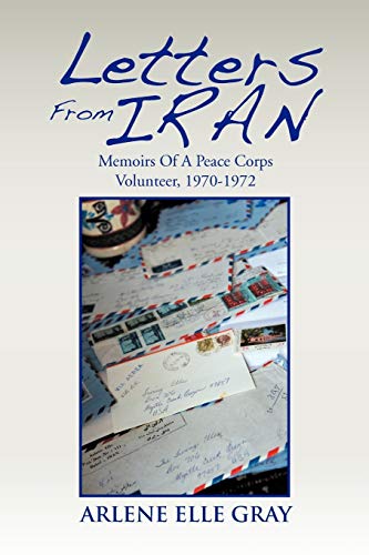Letters from Iran: Memoirs of a Peace Corps Volunteer, 1970-1972