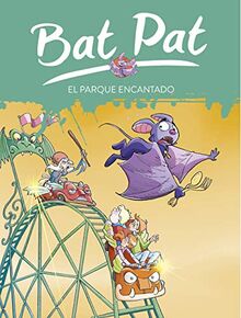 Bat Pat 31. El parque encantado (Serie Bat Pat, Band 31)