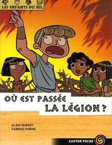 Les enfants du Nil. Vol. 10. Où est passée la légion ?