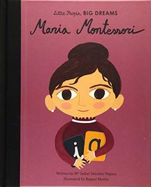 Maria Montessori (Little People, Big Dreams, Band 28)