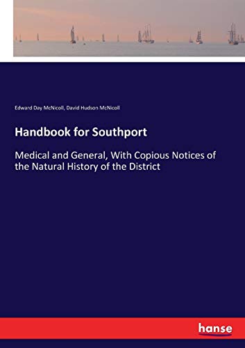 Handbook for Southport: Medical and General, With Copious Notices of the Natural History of the District