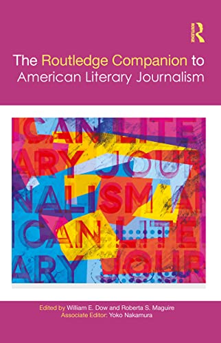 The Routledge Companion to American Literary Journalism (Routledge Media and Cultural Studies Companions)