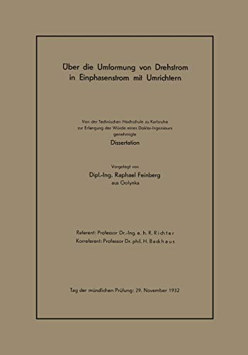 Über die Umformung von Drehstrom in Einphasenstrom mit Umrichtern: Von der Technischen Hochschule zu Karlsruhe zur Erlangung der Würde eines Doktor-Ingenieurs genehmigte Dissertation