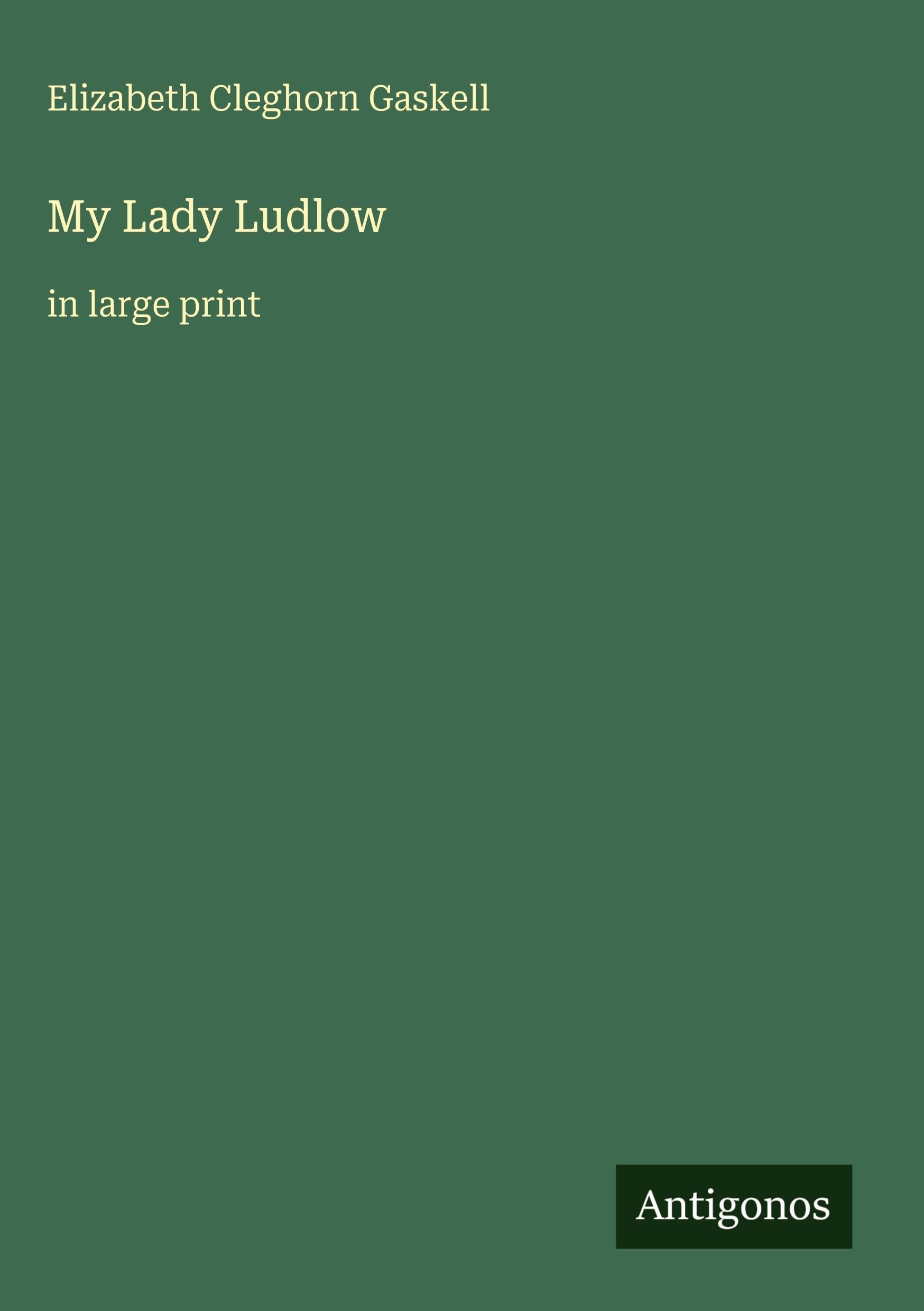 My Lady Ludlow: in large print