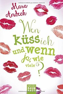 Wen küss ich und wenn ja, wie viele?: Lilias Tagebuch