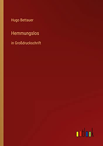 Hemmungslos: in Großdruckschrift