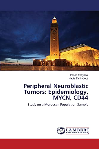 Peripheral Neuroblastic Tumors: Epidemiology, MYCN, CD44: Study on a Moroccan Population Sample