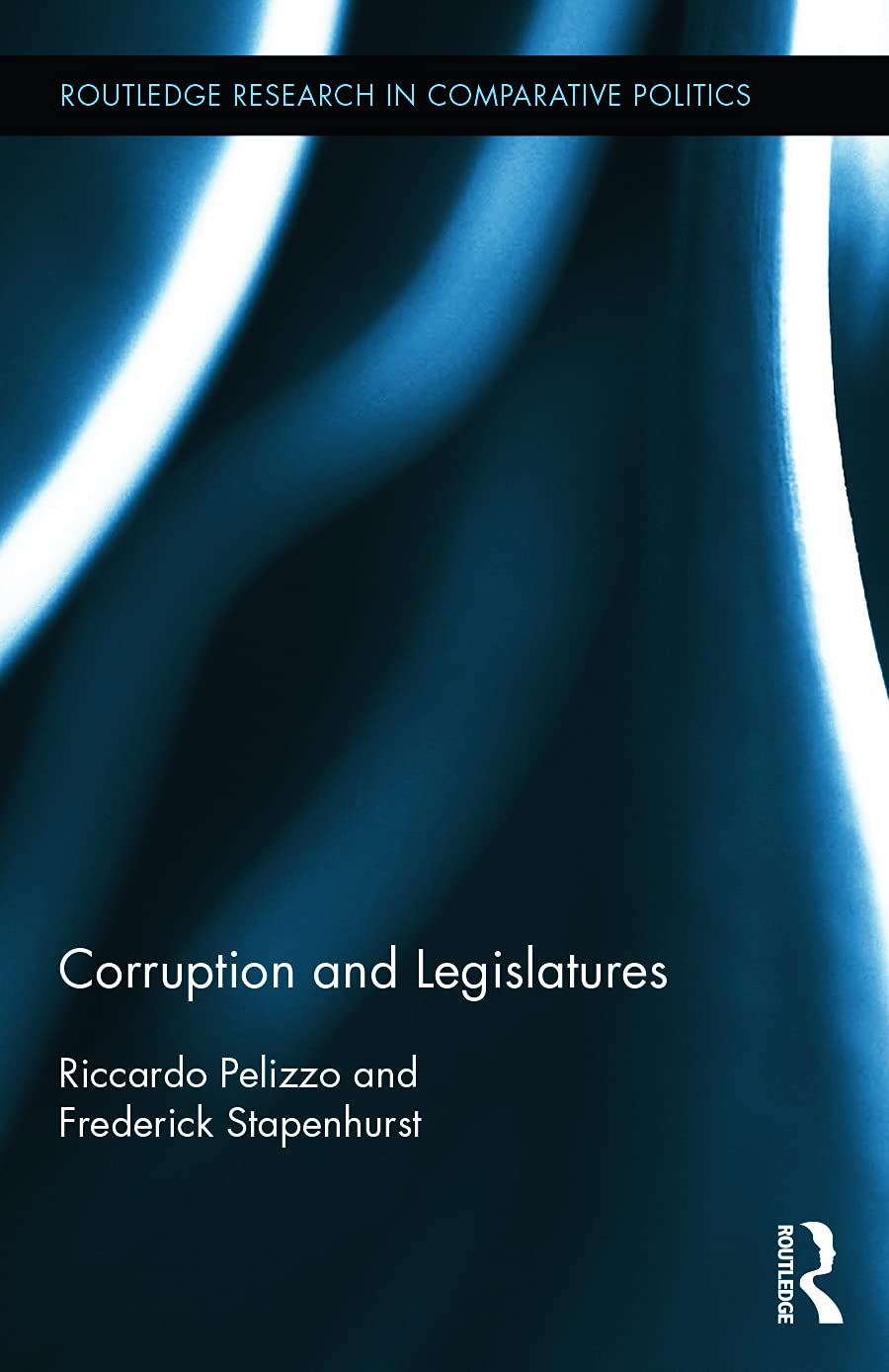 Corruption and Legislatures (Routledge Research in Comparative Politics, 59, Band 59)