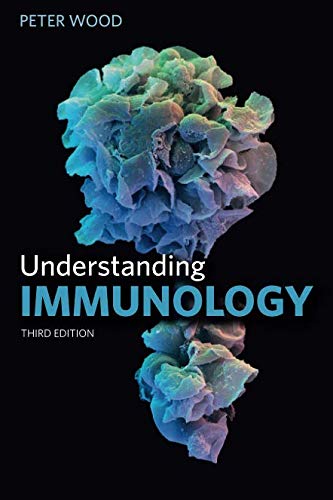 Understanding Immunology (3rd Edition) (Cell and Molecular Biology in Action)