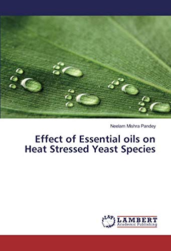 Effect of Essential oils on Heat Stressed Yeast Species