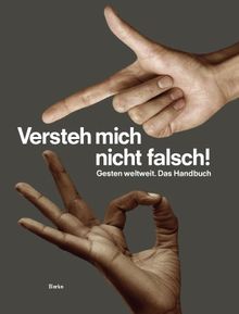 Versteh mich nicht falsch! Gesten weltweit. Das Handbuch