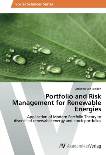 Portfolio and Risk Management for Renewable Energies: Application of Modern Portfolio Theory to diversified renewable energy and stock portfolios