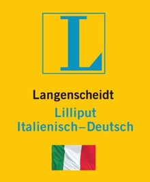 Langenscheidt Lilliput Italienisch: Italienisch-Deutsch (Langenscheidt Lilliput-Wörterbücher)