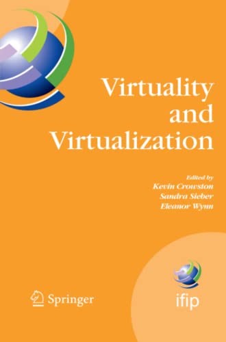 Virtuality and Virtualization: Proceedings of the International Federation of Information Processing Working Groups 8.2 on Information Systems and ... and Communication Technology, Band 236)