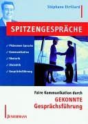 Spitzengespräche: Faire Kommunikation durch gekonnte Gesprächsführung