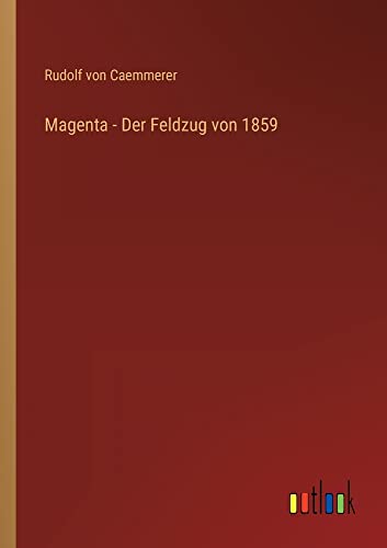 Magenta - Der Feldzug von 1859