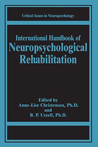 International Handbook of Neuropsychological Rehabilitation (Critical Issues in Neuropsychology)