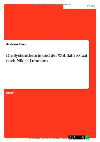 Die Systemtheorie und der Wohlfahrtsstaat nach Niklas Luhmann
