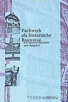 Fachwerk als historische Bauweise: Ein Materialleitfaden und Ratgeber