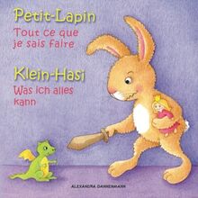 Klein-Hasi - Was ich alles kann, Petit-Lapin - Tout ce que je sais faire: Bilderbuch Deutsch-Französisch (zweisprachig/bilingual) ab 2 Jahren (Klein-Hasi - Petit-Lapin, Band 1)