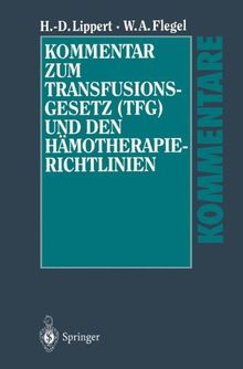 Kommentar zum Transfusionsgesetz (TFG) und den Hämotherapie-Richtlinien (German Edition)