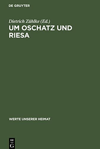 Um Oschatz und Riesa: Ergebnisse der heimatkundlichen Bestandsaufnahme in den Gebieten von Wellerswalde, Riesa, Oschatz und Stauchitz