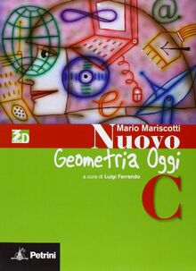 Nuovo geometria oggi. Volume C. Per la Scuola media