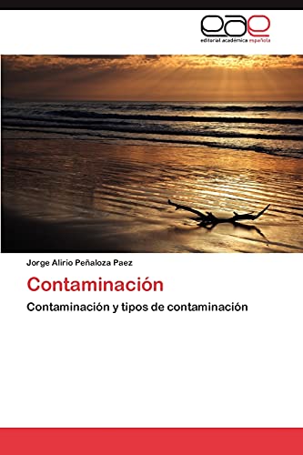 Contaminación: Contaminación y tipos de contaminación