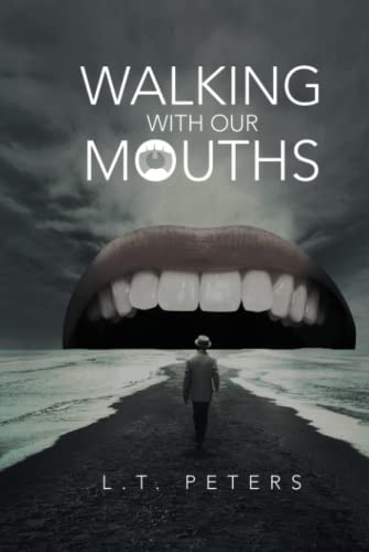 WALKING WITH OUR MOUTHS