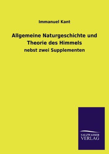Allgemeine Naturgeschichte und Theorie des Himmels: nebst zwei Supplementen