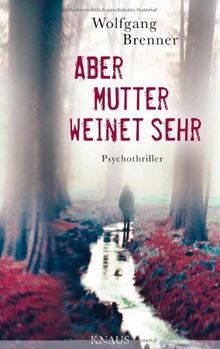 Aber Mutter weinet sehr: Psychothriller