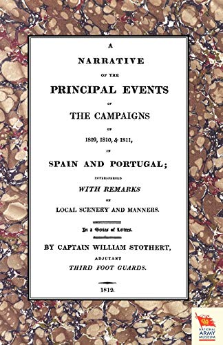 A Narrative of the Principal Events of the Campaigns of 1809, 1810, & 1811 in Spain and Portugal