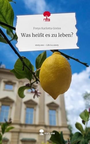 Was heißt es zu leben?. Life is a Story - story.one