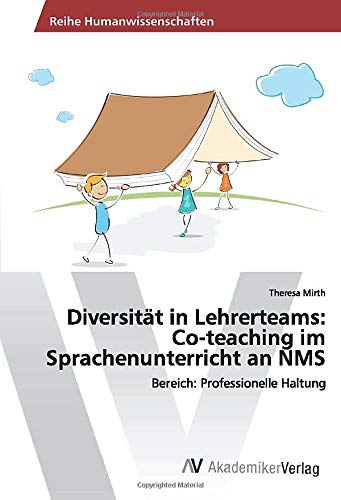 Diversität in Lehrerteams: Co-teaching im Sprachenunterricht an NMS: Bereich: Professionelle Haltung