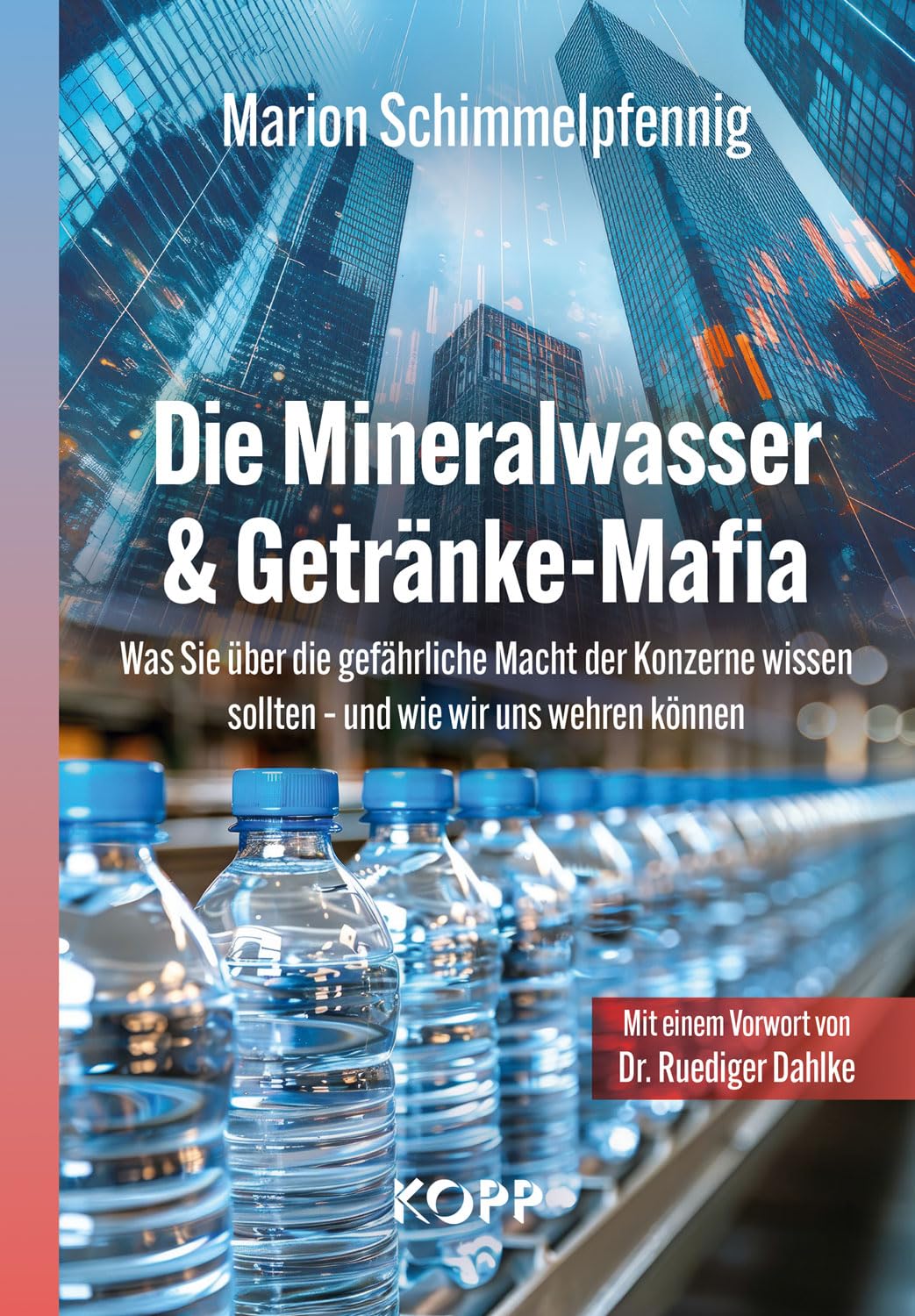 Die Mineralwasser- & Getränkemafia: Was Sie über die gefährliche Macht der Konzerne wissen sollten – und wie wir uns wehren können