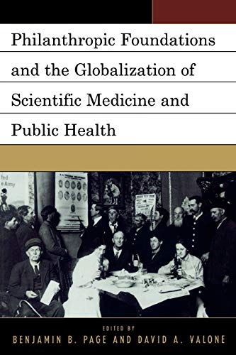 Philanthropic Foundations and the Globalization of Scientific Medicine and Public Health: Proceedings of a Conference Jointly Sponsored by Quinnipiac