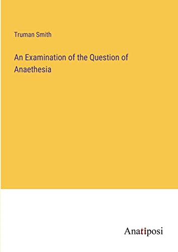 An Examination of the Question of Anaethesia