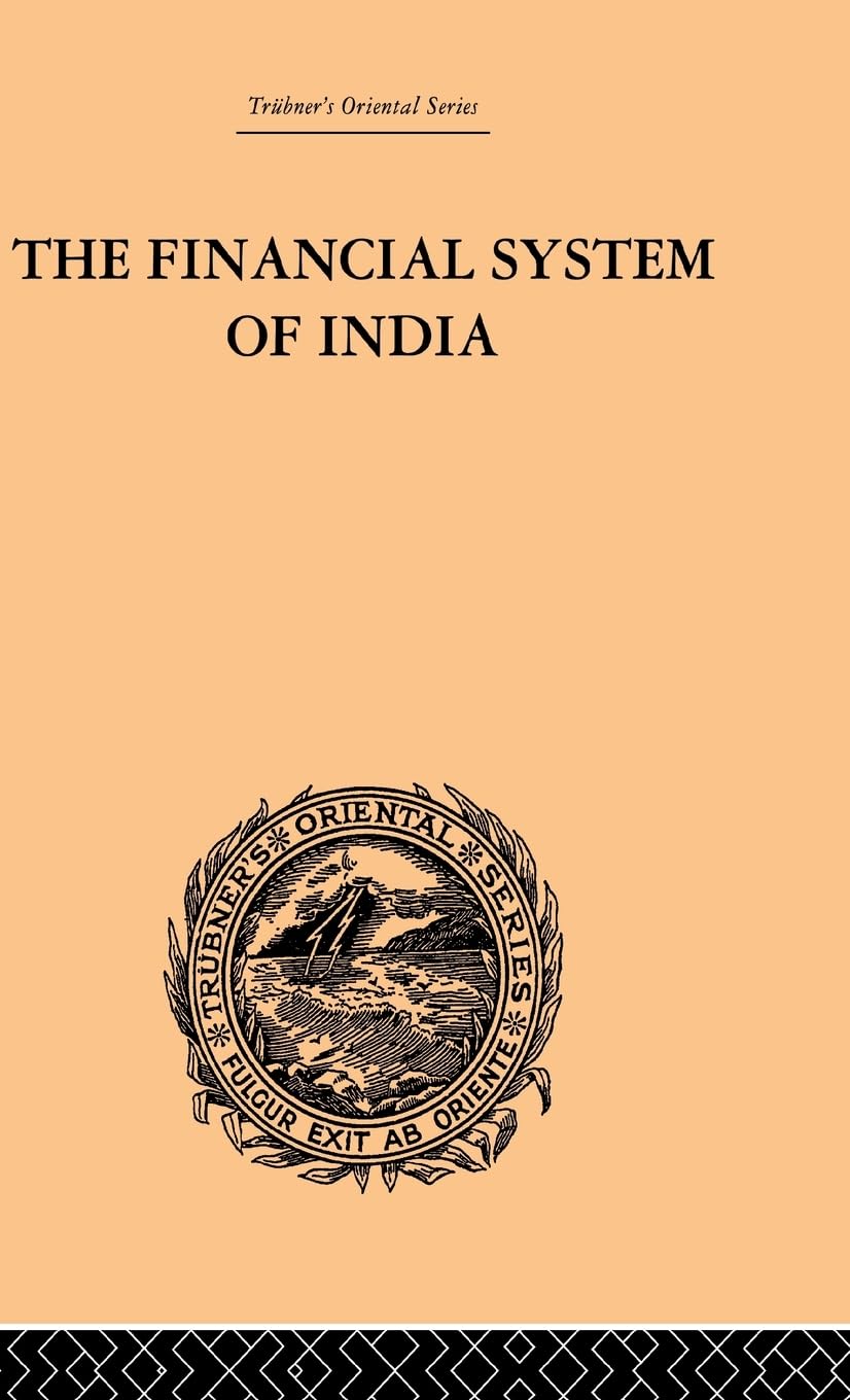 The Financial Systems of India (Trubner's Oriental Series)