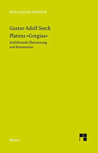 Platons Gorgias: Einführende Übersetzung und Kommentar (Philosophische Bibliothek)