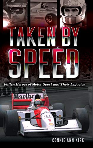 Kirk, Connie Ann Taken By Speed, Fallen Heroes Of Motor Sport And Their Legacies