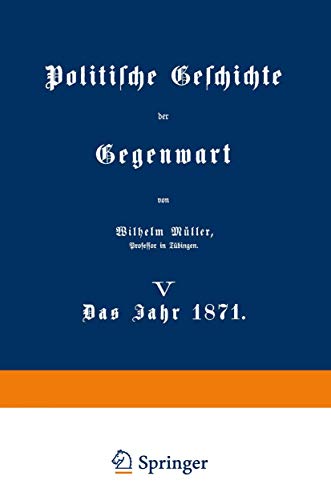 Politische Geschichte der Gegenwart: V Das Jahr 1871