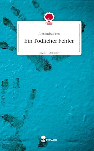 Ein Tödlicher Fehler. Life is a Story - story.one