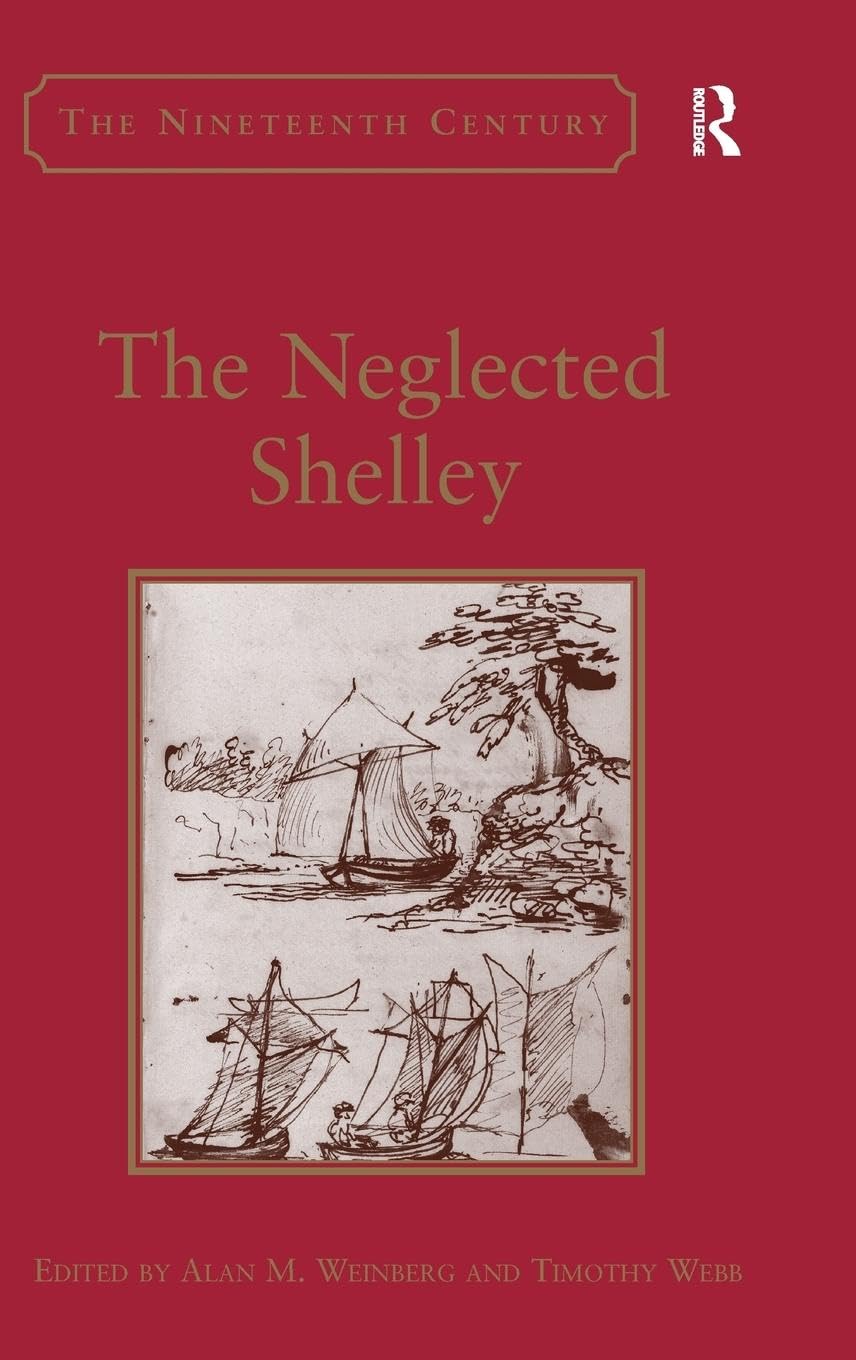 The Neglected Shelley (The Nineteenth Century Series)