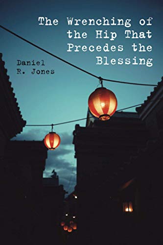 The Wrenching of the Hip That Precedes the Blessing