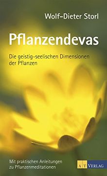 Pflanzendevas: Die geistig-seelischen Dimensionen der Pflanzen