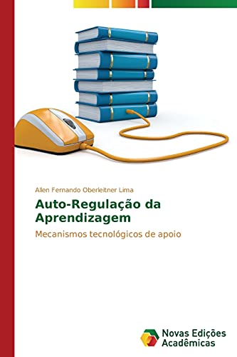 Auto-Regulação da Aprendizagem: Mecanismos tecnológicos de apoio