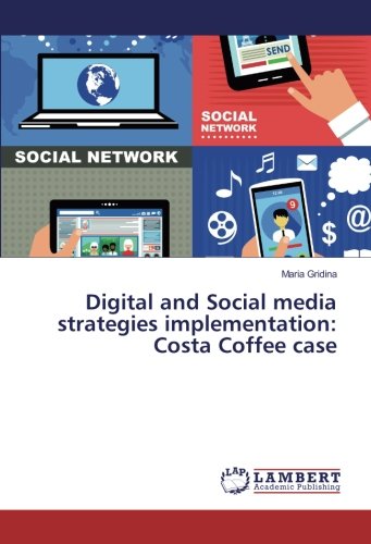 Digital and Social media strategies implementation: Costa Coffee case