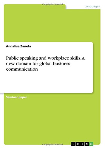 Public speaking and workplace skills. A new domain for global business communication