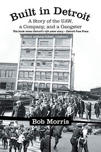 Built in Detroit: A Story of the UAW, A Company, and a Gangster